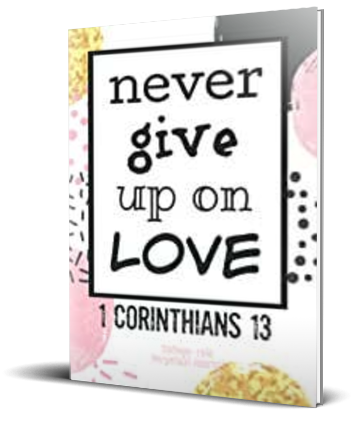 Christian Journal Never Give Up: 1 Corinthians 13